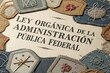 La Ley Orgánica de la Administración Pública Federal parchada 