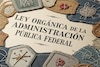 La Ley Orgánica de la Administración Pública Federal parchada 