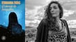 Una mujer, una montaña y el entorno latinoamericano sacudido por violencias: Fernanda Trías habla de su nueva novela