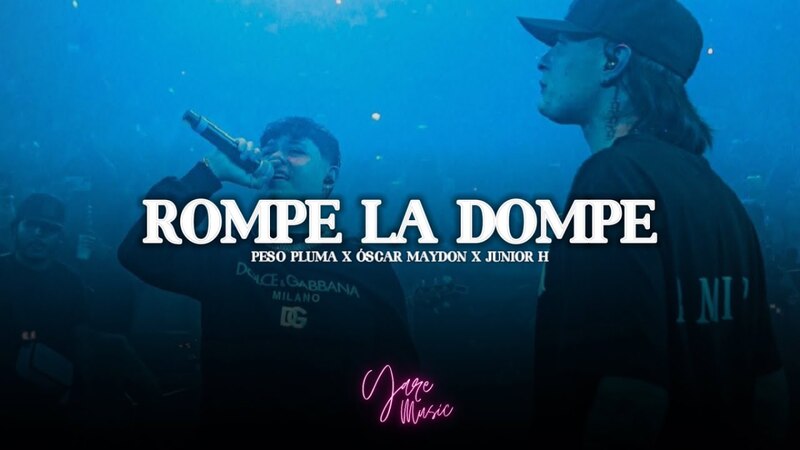 Peso Pluma, Óscar Maydon y Junior H - Rompe la Dompe (Vídeo Oficial)