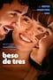 “Beso de Tres”: Una comedia sobre el amor casual y sus consecuencias