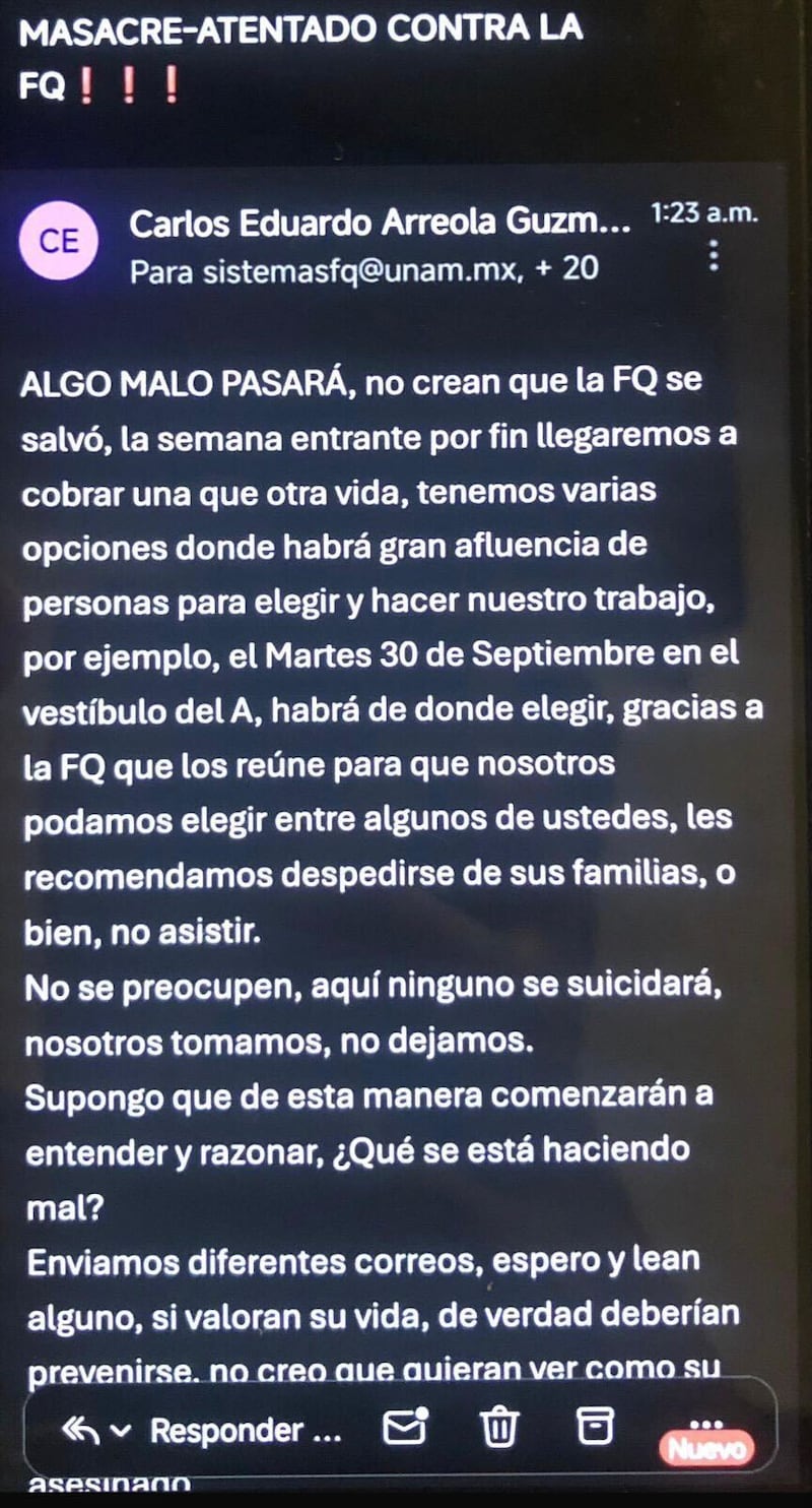 Amenaza a Facultad de Química. Una de las amenazas circuló por correo electrónico durante este fin de semana, alertando a alumnas y alumnos de ataques en el plantel esta semana.