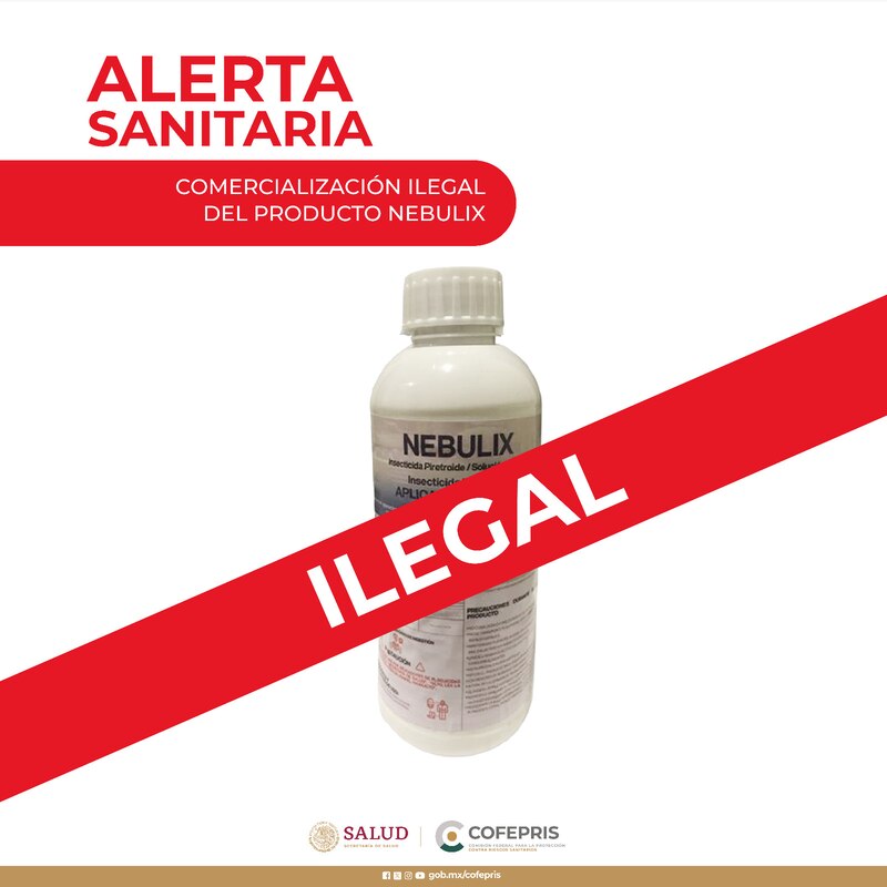 Alerta sanitaria por comercialización ilegal del producto Nebuxilix