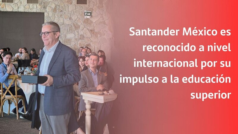 Santander México es reconocido a nivel internacional por su impulso a la educación superior