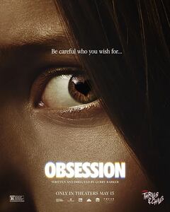 “Obsesión”: Ten cuidado con lo que deseas…