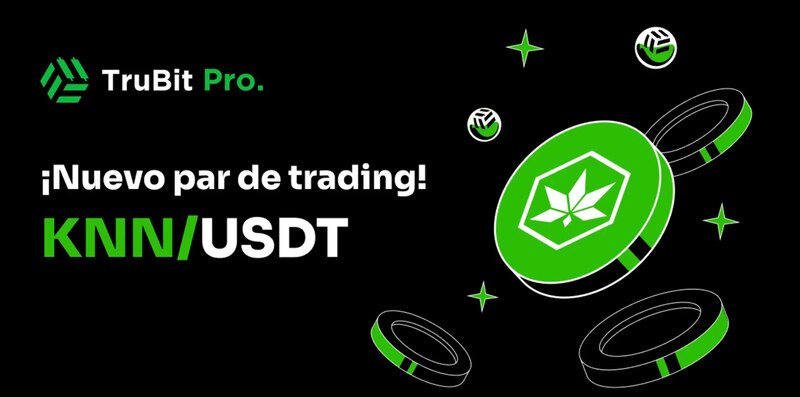 Nuevo par de trading KNN/USDT en TruBit Pro