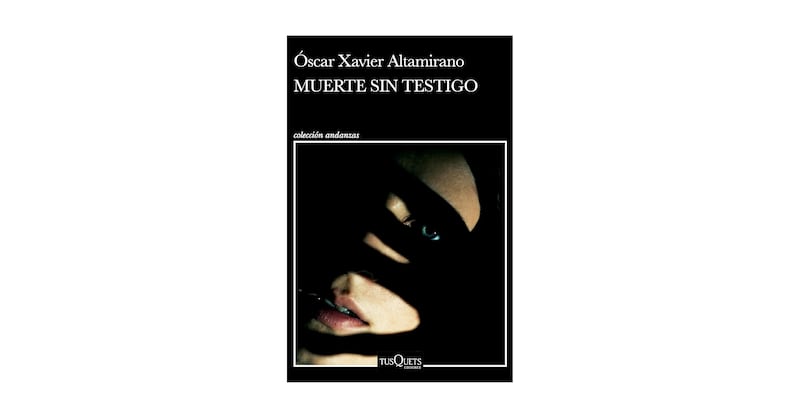 Novela "Muerte sin Testigo" de Óscar Xavier Altamirano