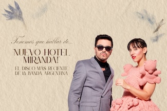 Tenemos que hablar de Miranda!: La banda argentina que convirtió el pop en un hotel de emociones