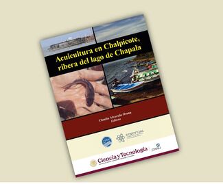 Acuicultura en Chalpicote, ribera del lago de Chapala: encuentro entre ciencia y comunidad