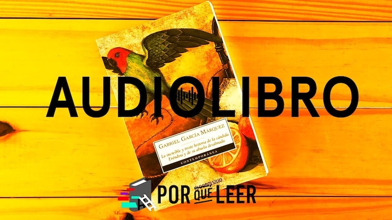 La increíble y triste historia de la cándida Eréndira y de su abuela desalmada