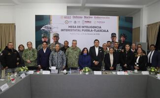 Blindan fronteras de Puebla y Tlaxcala con mesas de inteligencia interestatal 