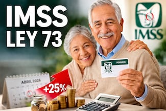 IMSS Ley 73: cómo aumentar hasta 25% tu pensión a partir de abril de 2026