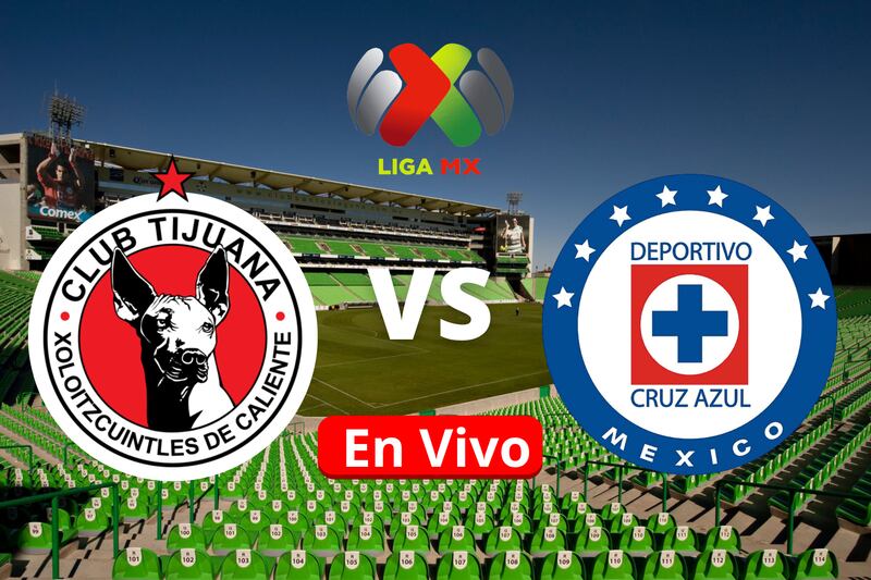 Partido Tijuana vs Cruz Azul en vivo