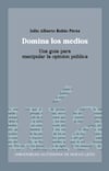 Julio Alberto Rubio Pérez: del periodismo de calle a “Domina los medios”