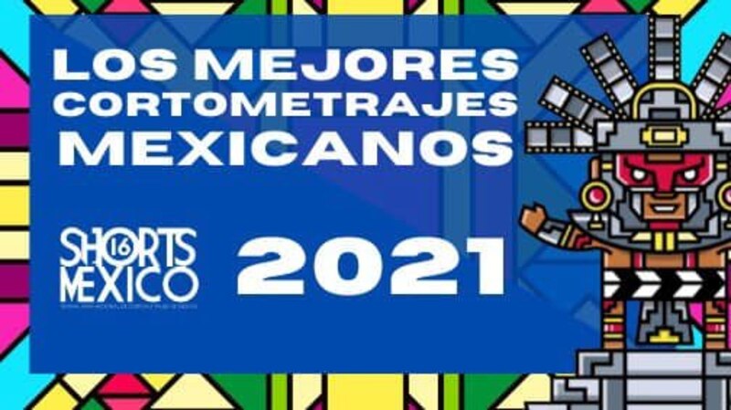 Los mejores cortometrajes mexicanos de 2021