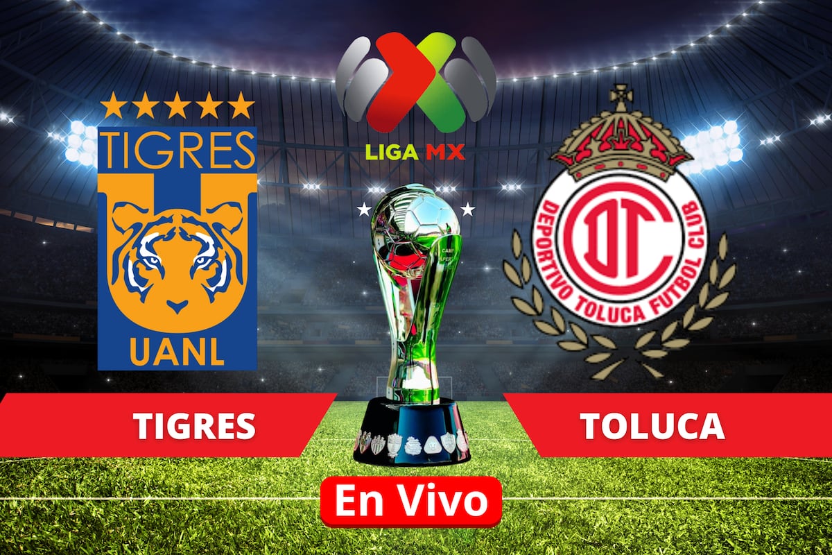 Toluca vs Tigres HOY: Horario, canal, cómo y dónde ver en vivo la final