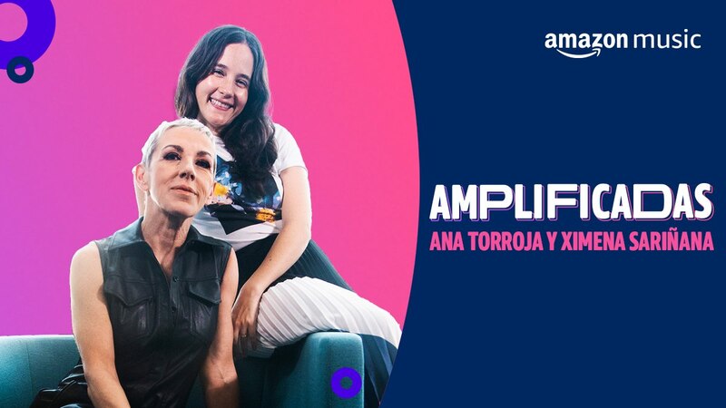 Ana Torroja y Ximena Sariñana juntas en el nuevo podcast de Amazon Music "Amplificadas"