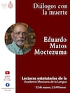 Diálogos con la muerte,  autoobituario de Eduardo Matos Moctezuma