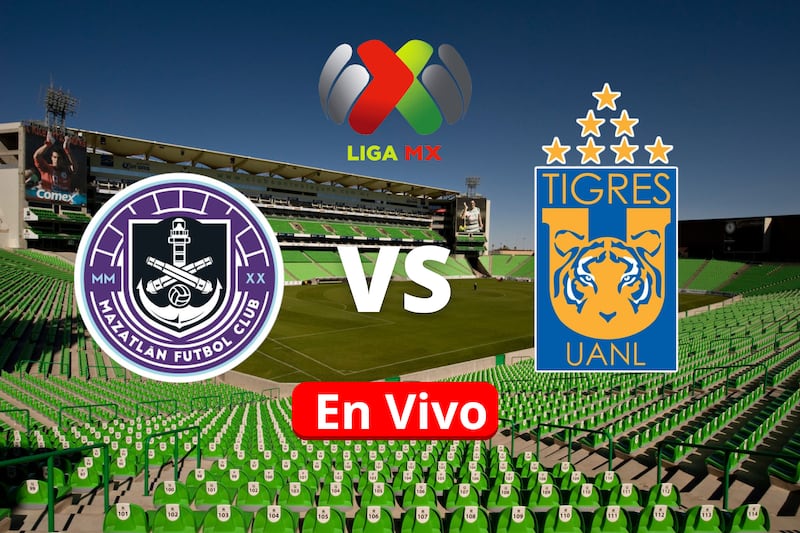 Mazatlán vs Tigres partido en vivo
