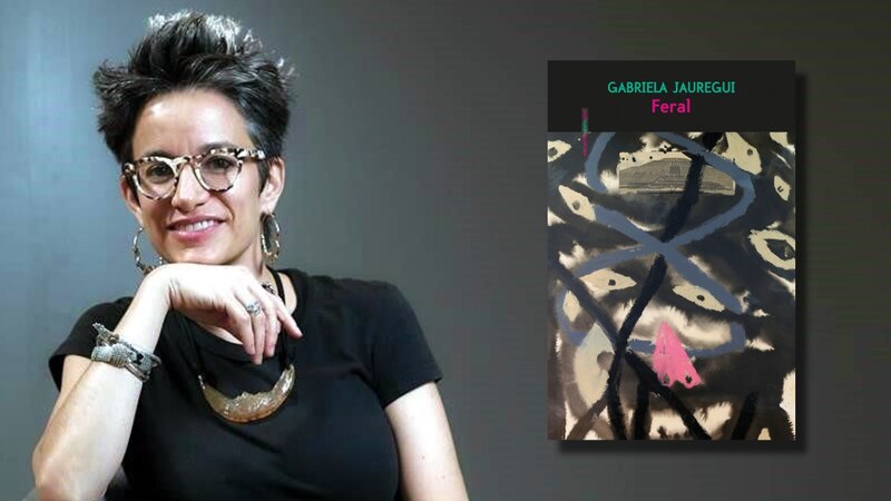 Gabriela Jauregui presenta su libro "Feral"